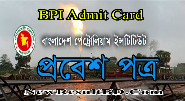 BPI Admit Card 2021 – Bangladesh Petroleum Institute BPI Admit Card 2021 – Bangladesh Petroleum Institute