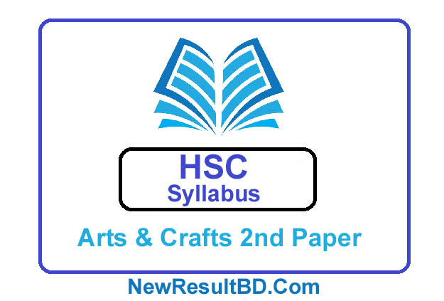 HSC Arts & Crafts 2nd Paper Syllabus 2023 HSC Arts & Crafts 2nd Paper Syllabus 2023