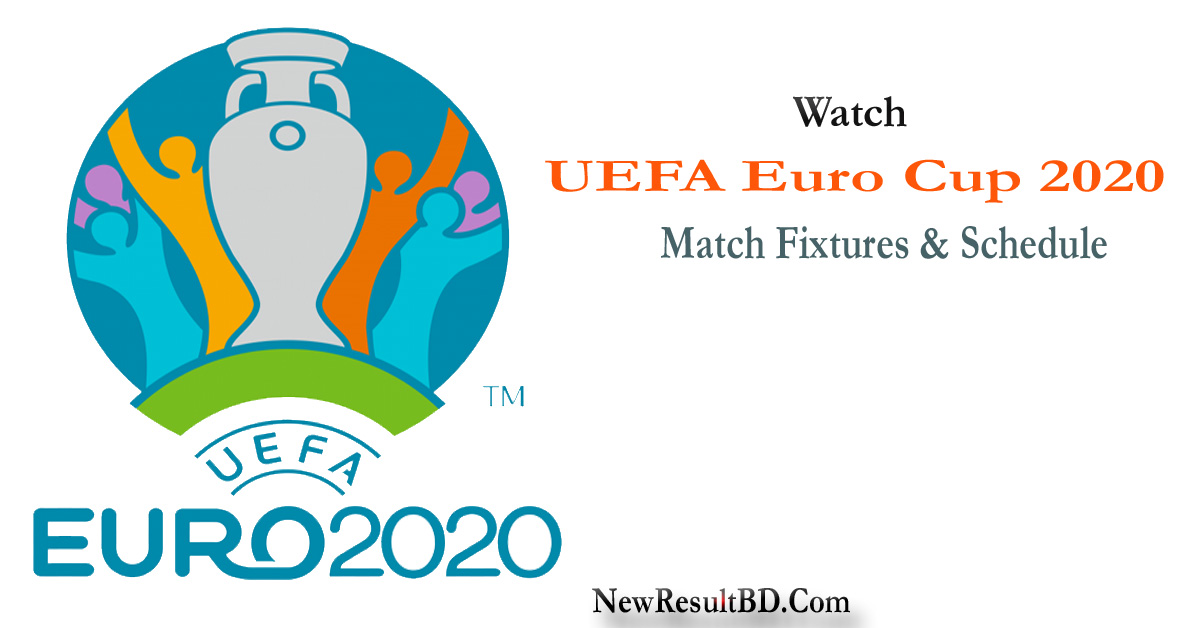 UEFA Euro Cup 2020 Match Fixture, Venue & Complete Schedule | Watch Live Telecast UEFA Euro Cup 2020 Match Fixture, Venue & Complete Schedule | Watch Live Telecast