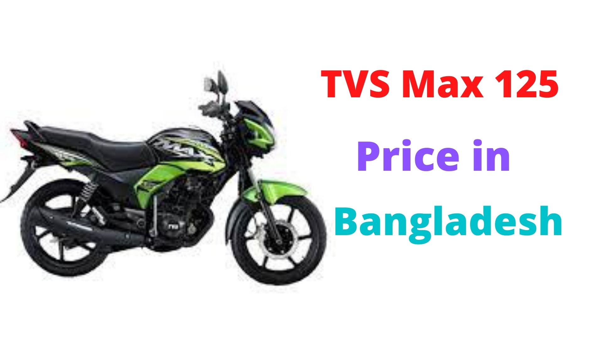 TVS Max 125 Price In Bangladesh & Specification