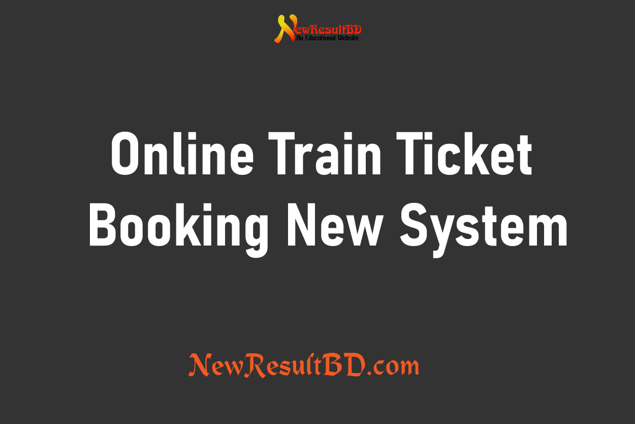 Online Train Ticket Booking & Registration New System 2023 Online Train Ticket Booking & Registration New System 2023