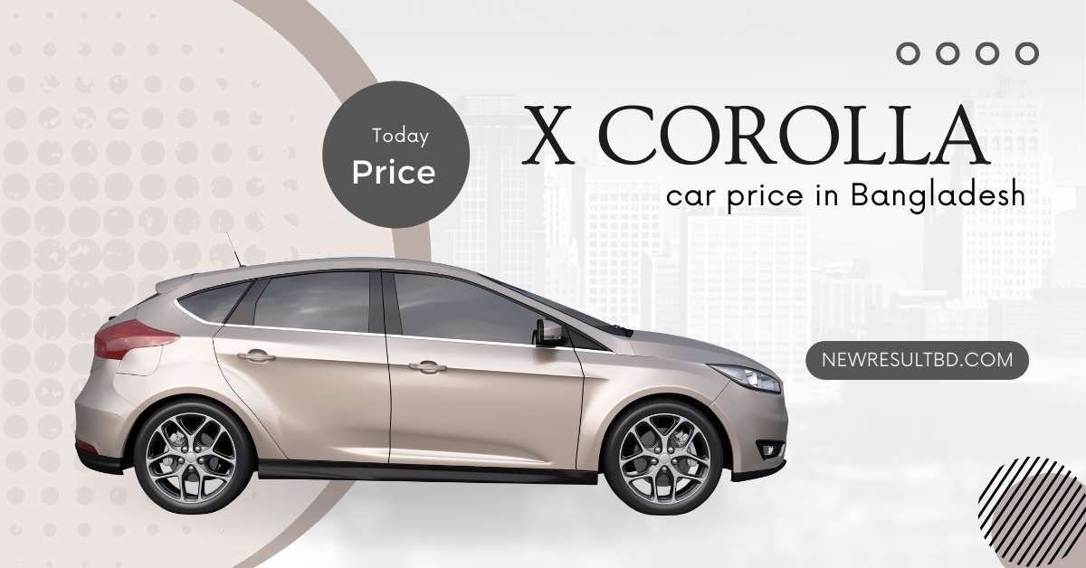 X Corolla Price in Bangladesh