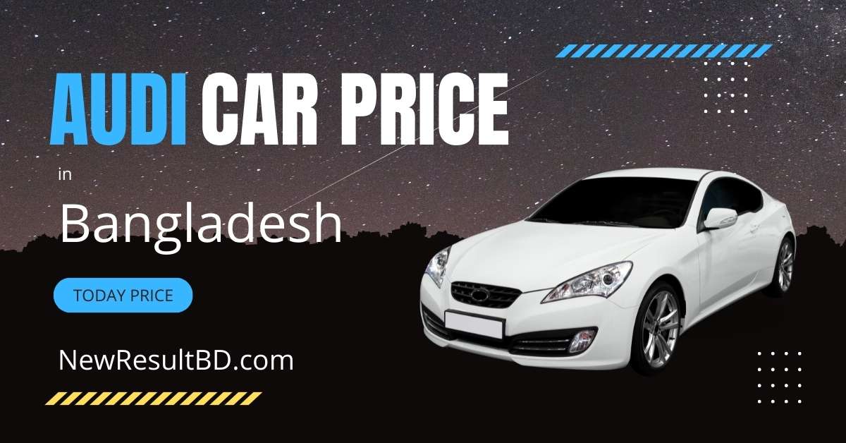 Audi Car Price in Bangladesh Audi Car Price in Bangladesh