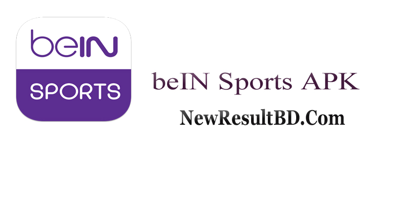 beIN Sports APK Download Latest Version 2023 [Watch All Sports Live Streaming]