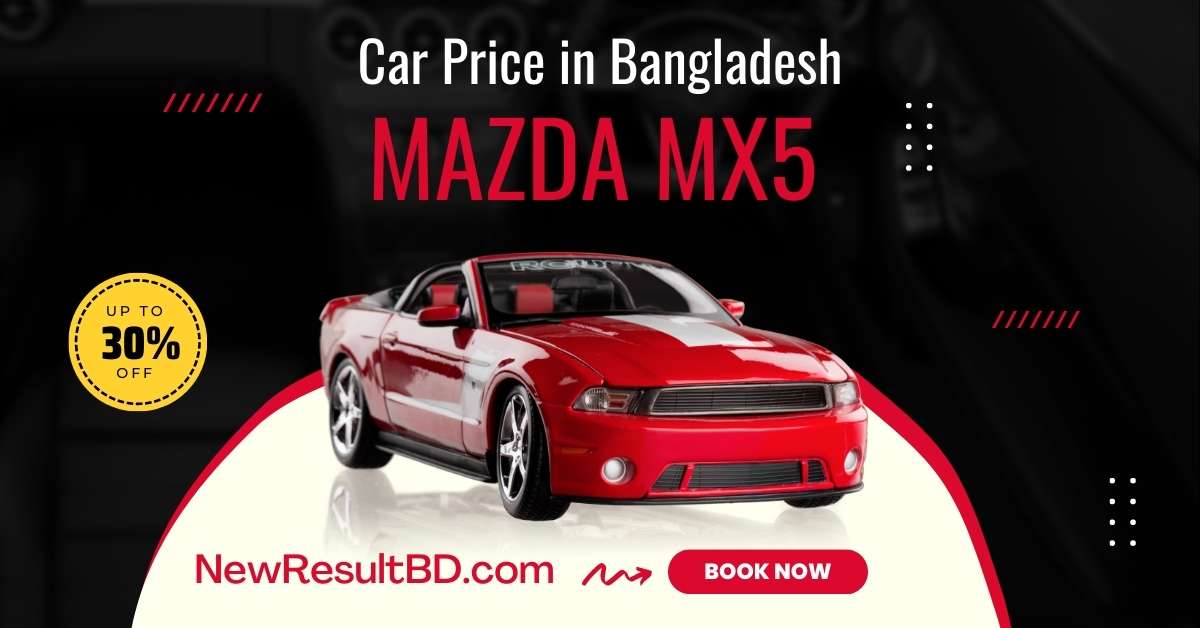 Mazda MX 5 Price in Bangladesh
