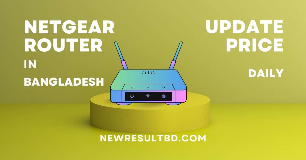 Netgear Router Price in Bangladesh Netgear Router Price in Bangladesh