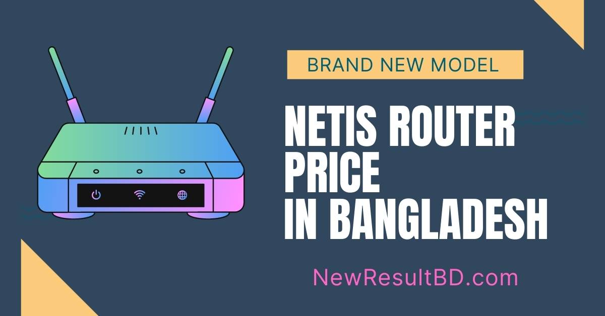Netis Router Price in Bangladesh Netis Router Price in Bangladesh