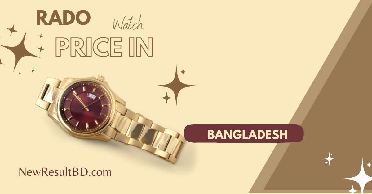Rado Watch Price in Bangladesh Rado Watch Price in Bangladesh