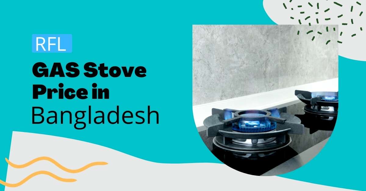 RFL Gas Stove Price in Bangladesh RFL Gas Stove Price in Bangladesh