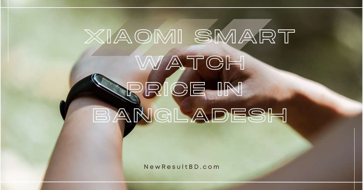 Xiaomi Smart Watch Price in Bangladesh