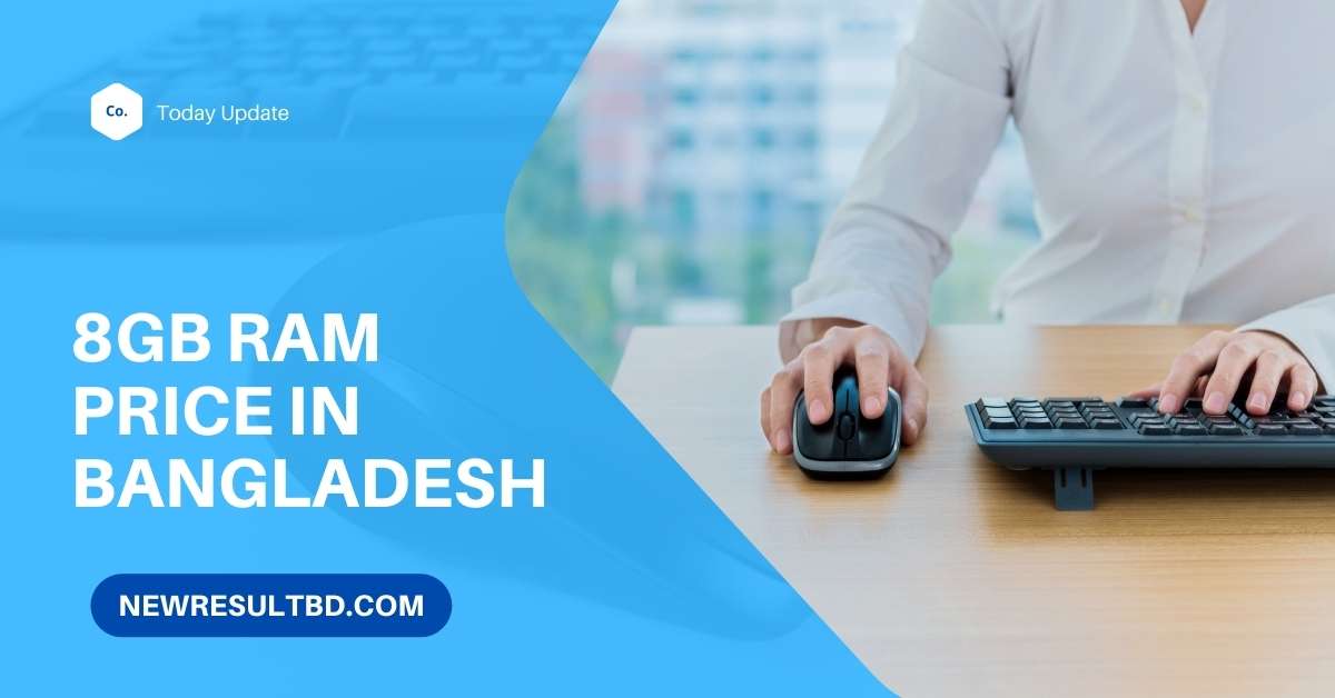8 GB Ram Price in Bangladesh 8 GB Ram Price in Bangladesh