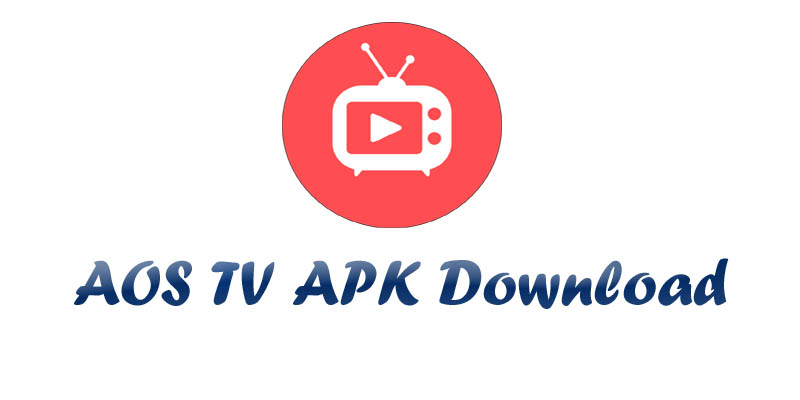 AOS TV APK Download (Latest Version) For Android & PC [Premium Unlocked, Ads Free]