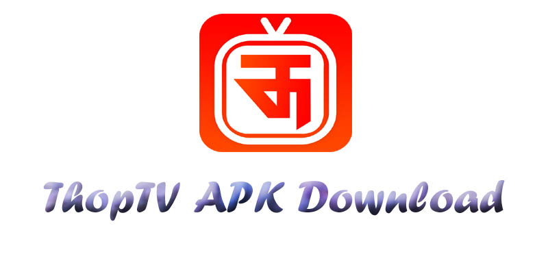 ThopTV Pro APK Download (Latest Version) for Android & PC [Premium Unlocked, 100% Working]