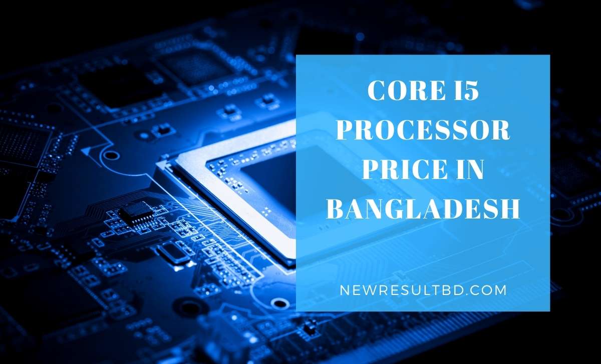 Intel core i5 price in Bangladesh Intel core i5 price in Bangladesh