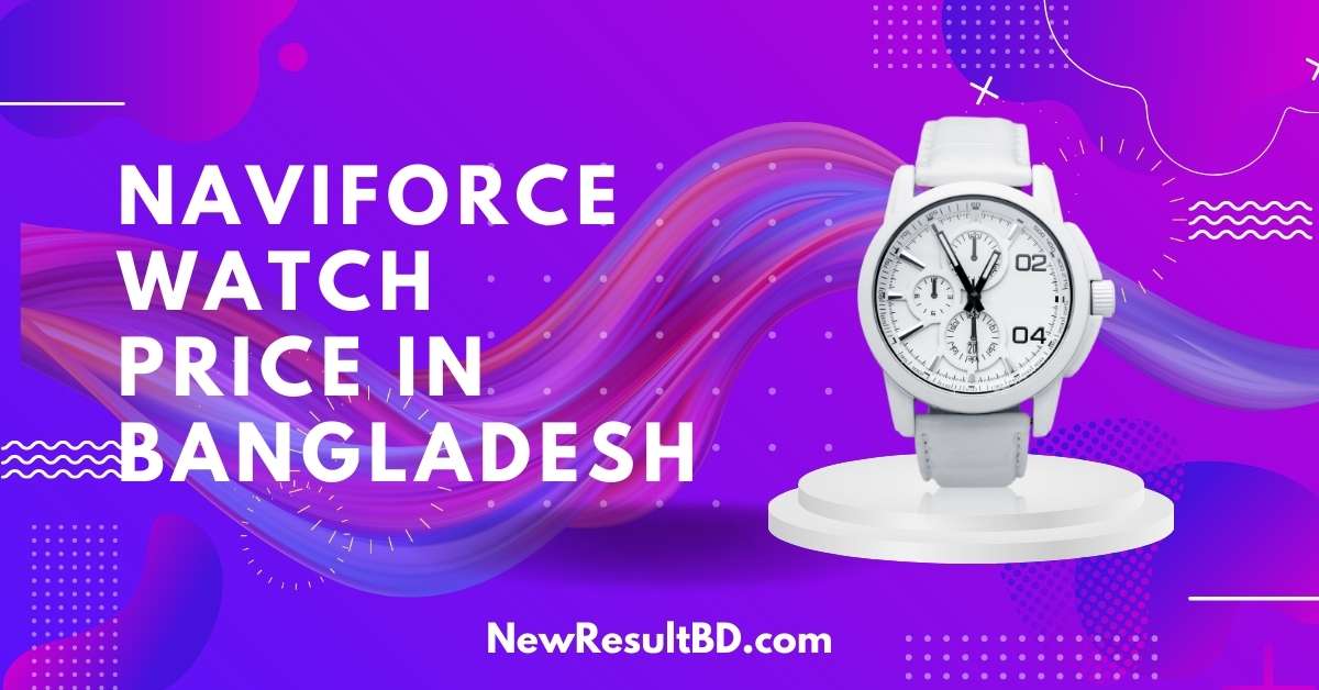Naviforce Watch Price in Bangladesh Naviforce Watch Price in Bangladesh