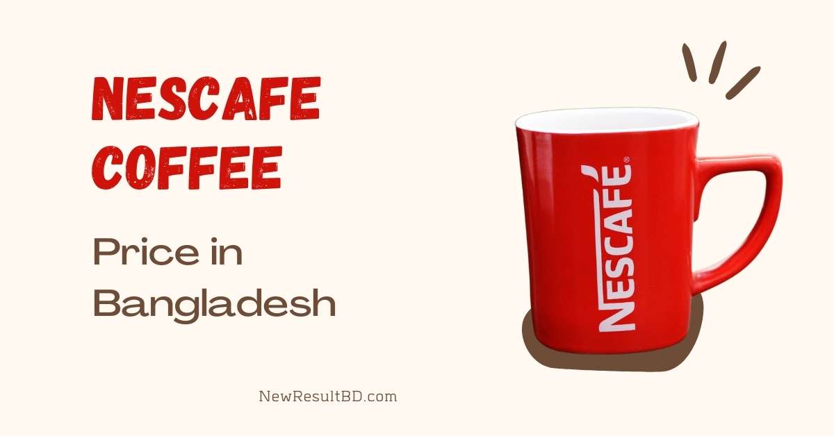 Nescafe coffee price in Bangladesh Nescafe coffee price in Bangladesh