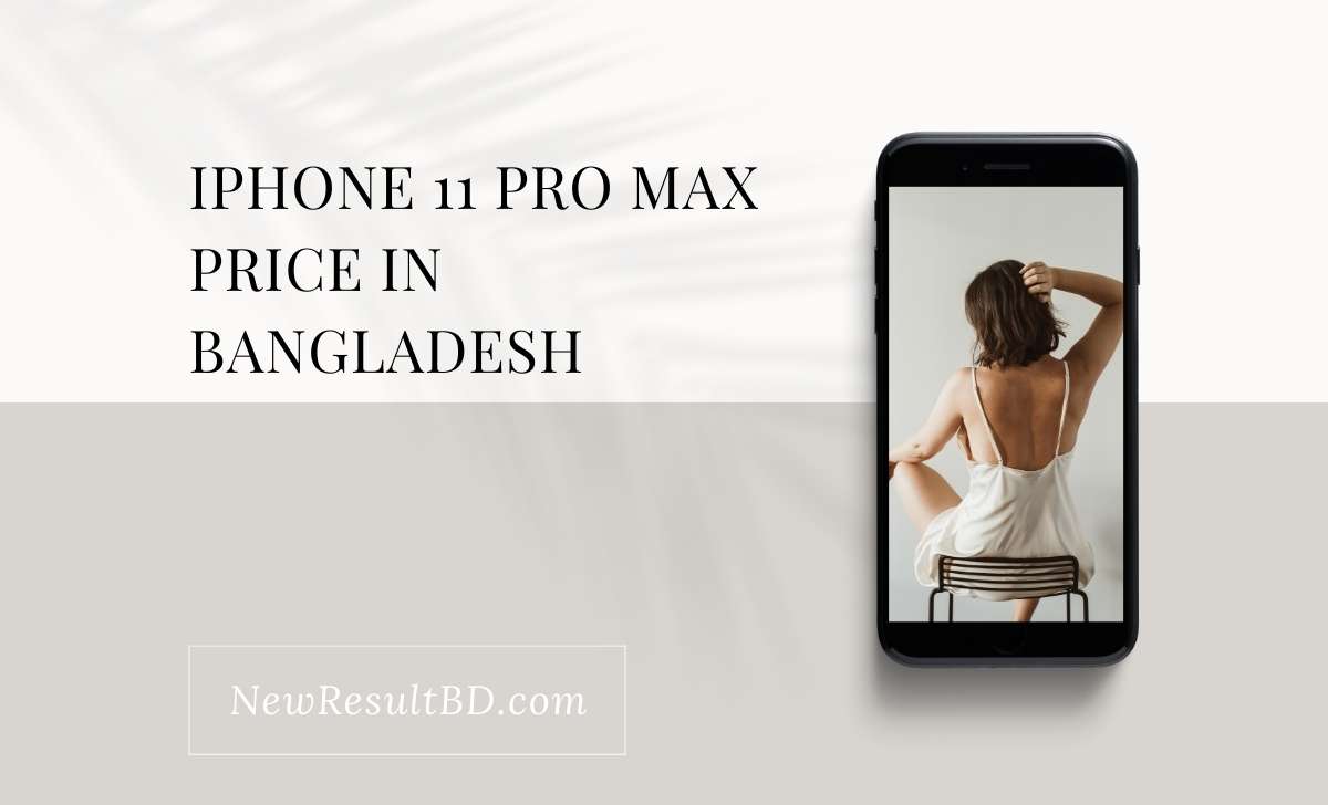 11 pro max price in Bangladesh 11 pro max price in Bangladesh