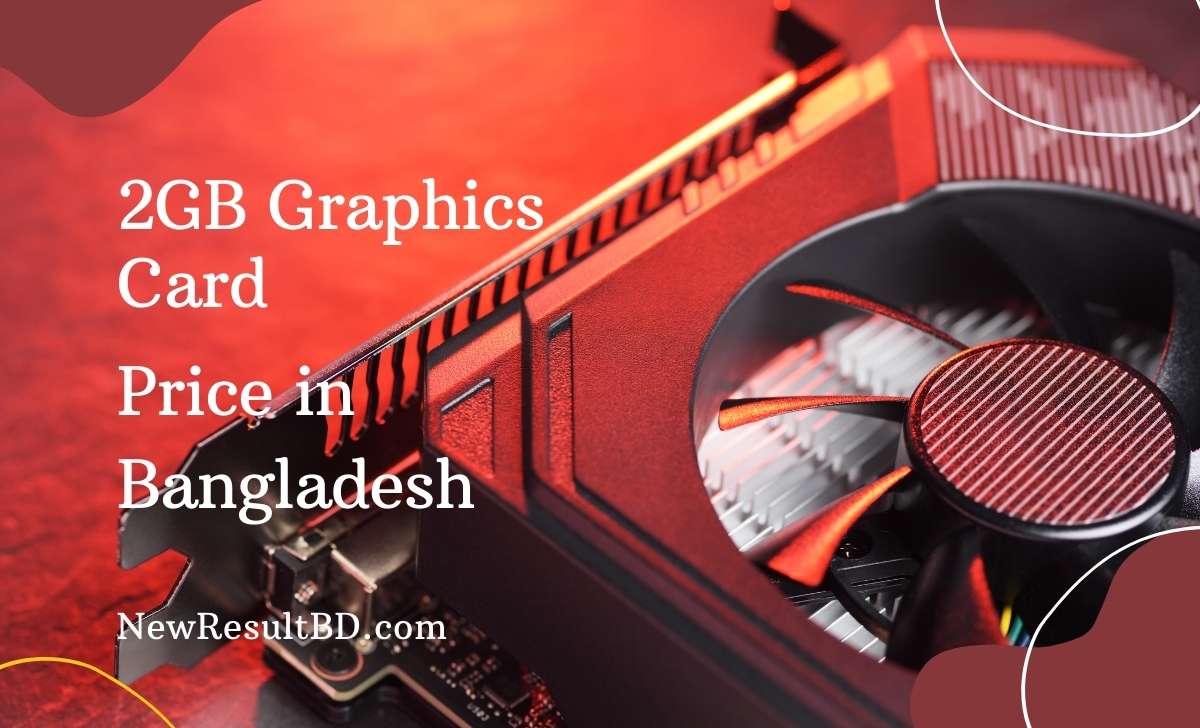 2gb graphics card price in Bangladesh