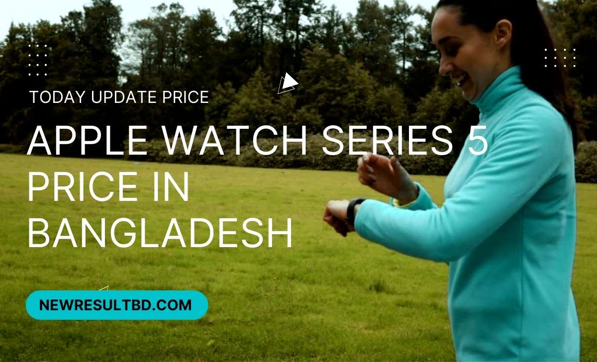 Apple watch series 5 price in Bangladesh Apple watch series 5 price in Bangladesh