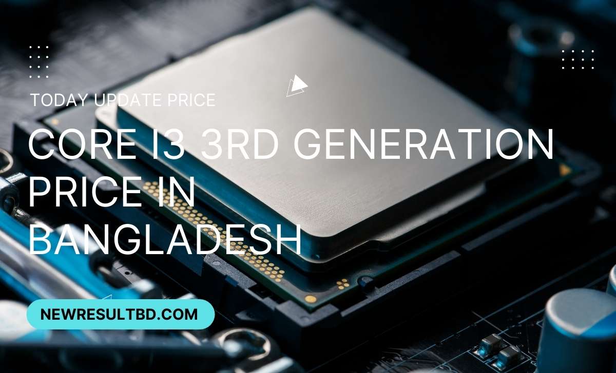 Core i3 3rd generation processor price in Bangladesh