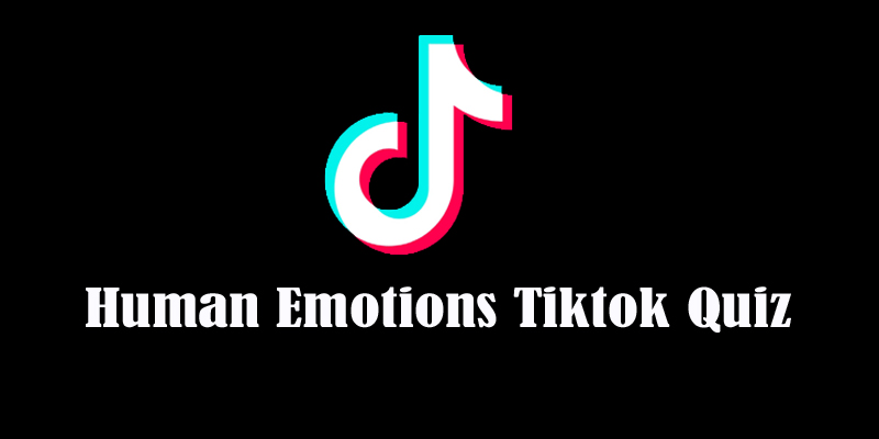 Human Emotions Tiktok Quiz | What Is TikTok Viral Human Emotion Quiz & How Do You Play It? Human Emotions Tiktok Quiz | What Is TikTok Viral Human Emotion Quiz & How Do You Play It?