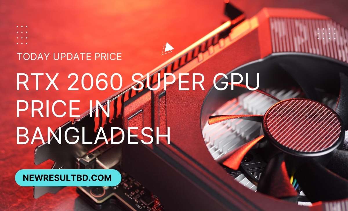 RTX 2060 super price in Bangladesh