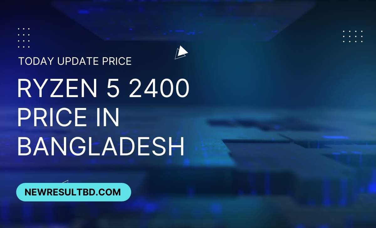Ryzen 5 2400 price in Bangladesh Ryzen 5 2400 price in Bangladesh