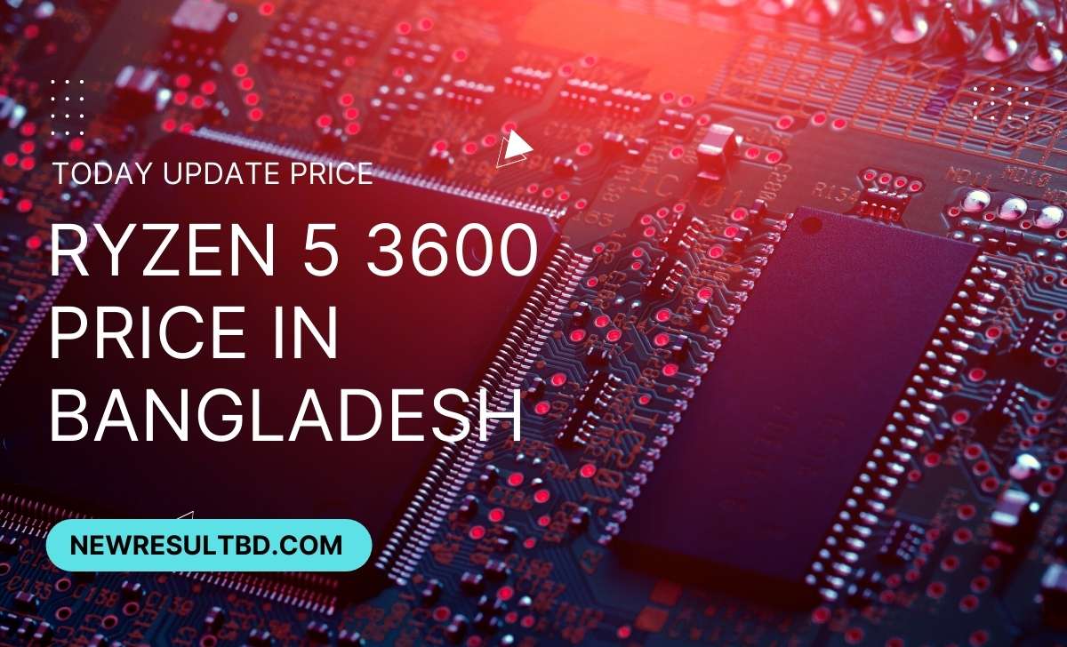 Ryzen 5 3600 price in Bangladesh Ryzen 5 3600 price in Bangladesh