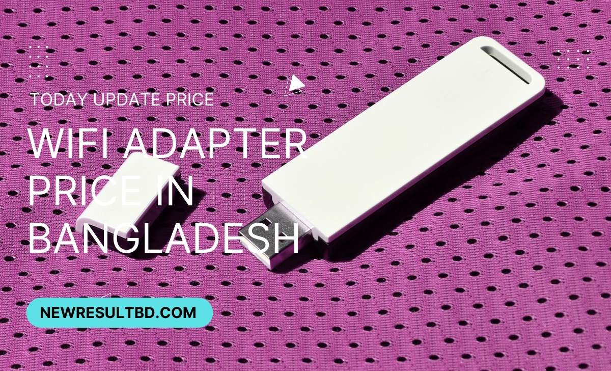Wifi adapter price in Bangladesh Wifi adapter price in Bangladesh
