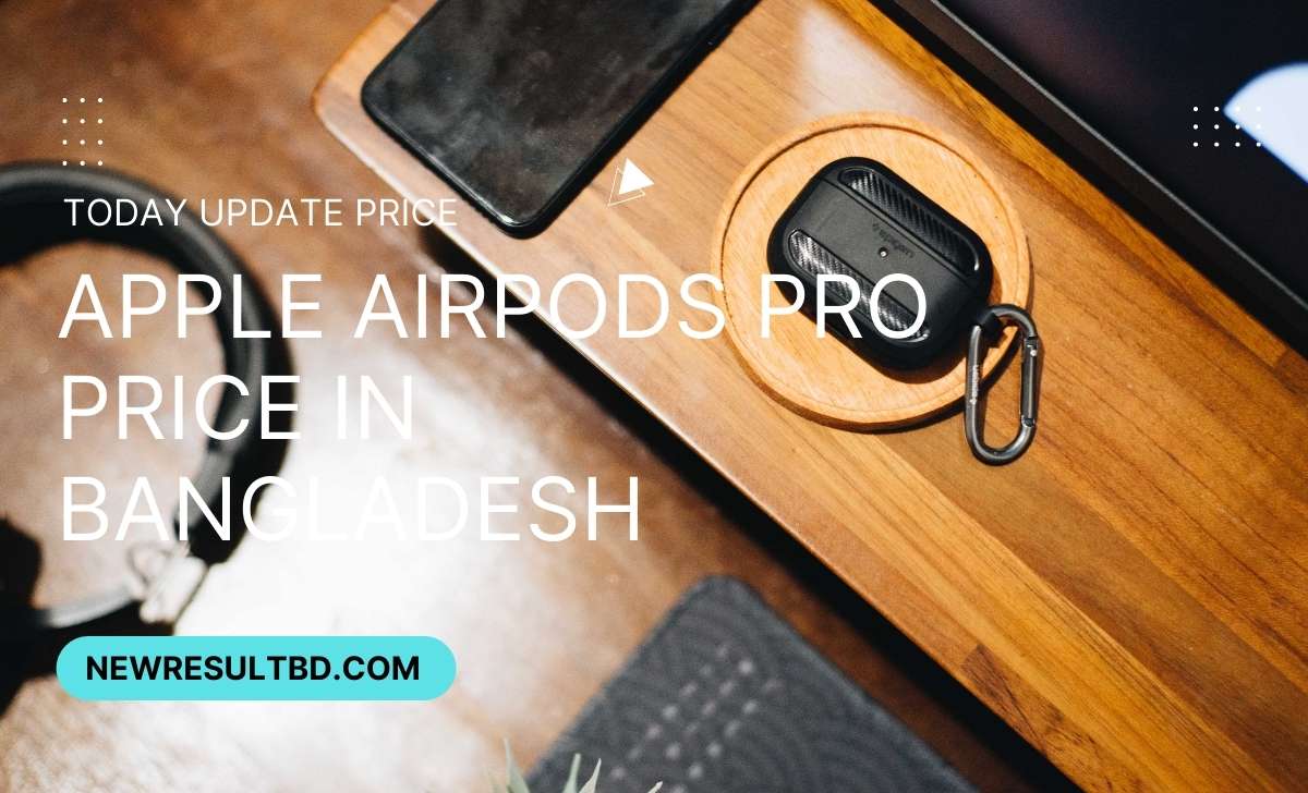 Apple airpods pro price in Bangladesh Apple airpods pro price in Bangladesh