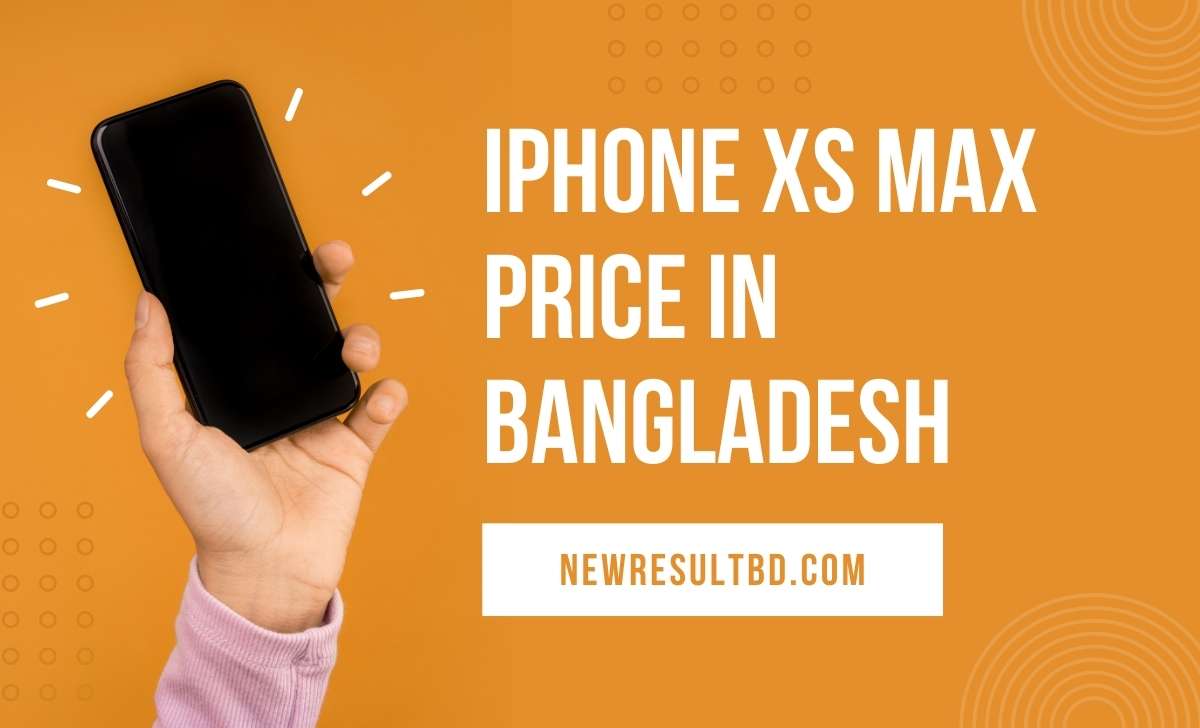 iPhone XS max price in Bangladesh iPhone XS max price in Bangladesh