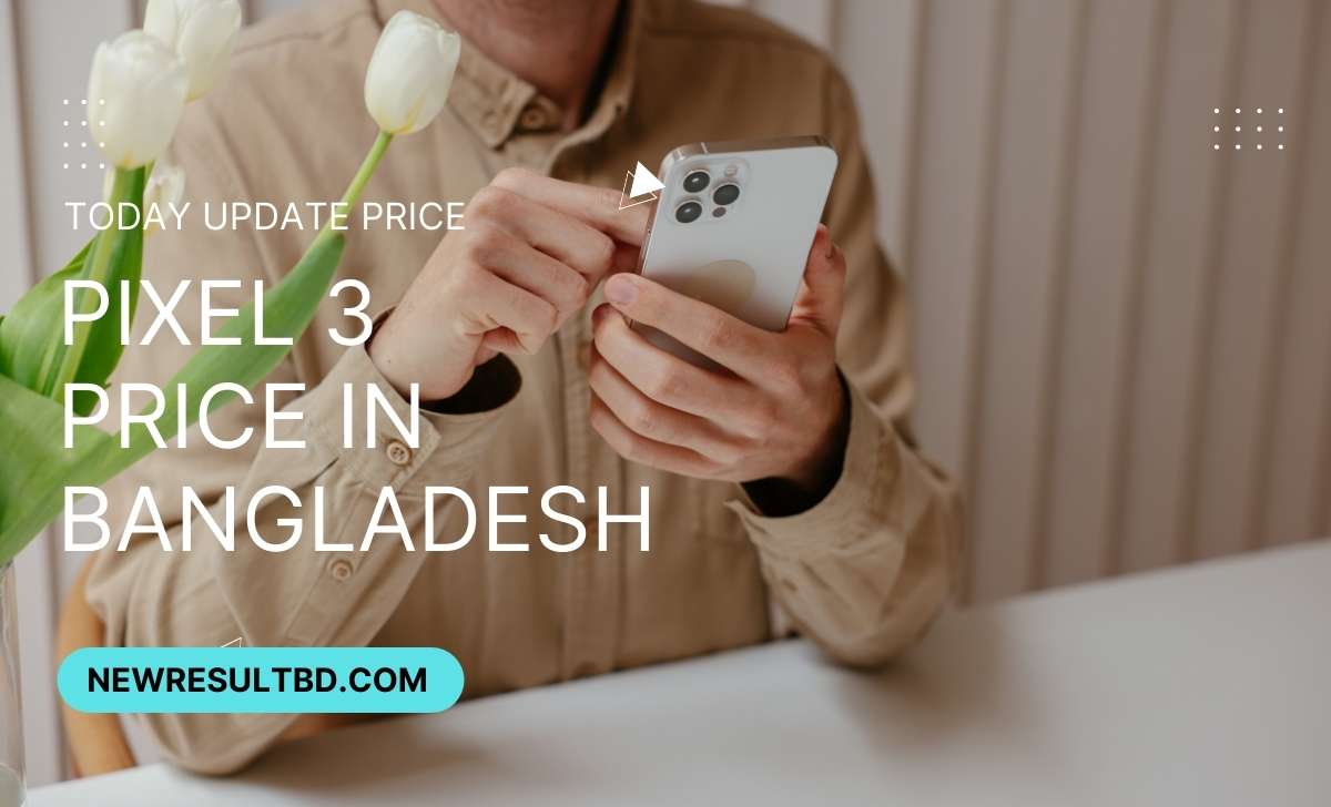 Pixel 3 price in Bangladesh