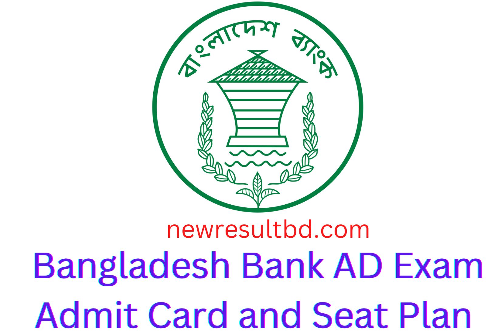 Bangladesh Bank AD Exam Admit Card and Seat Plan 2022 Download Now Bangladesh Bank AD Exam Admit Card and Seat Plan 2022 Download Now