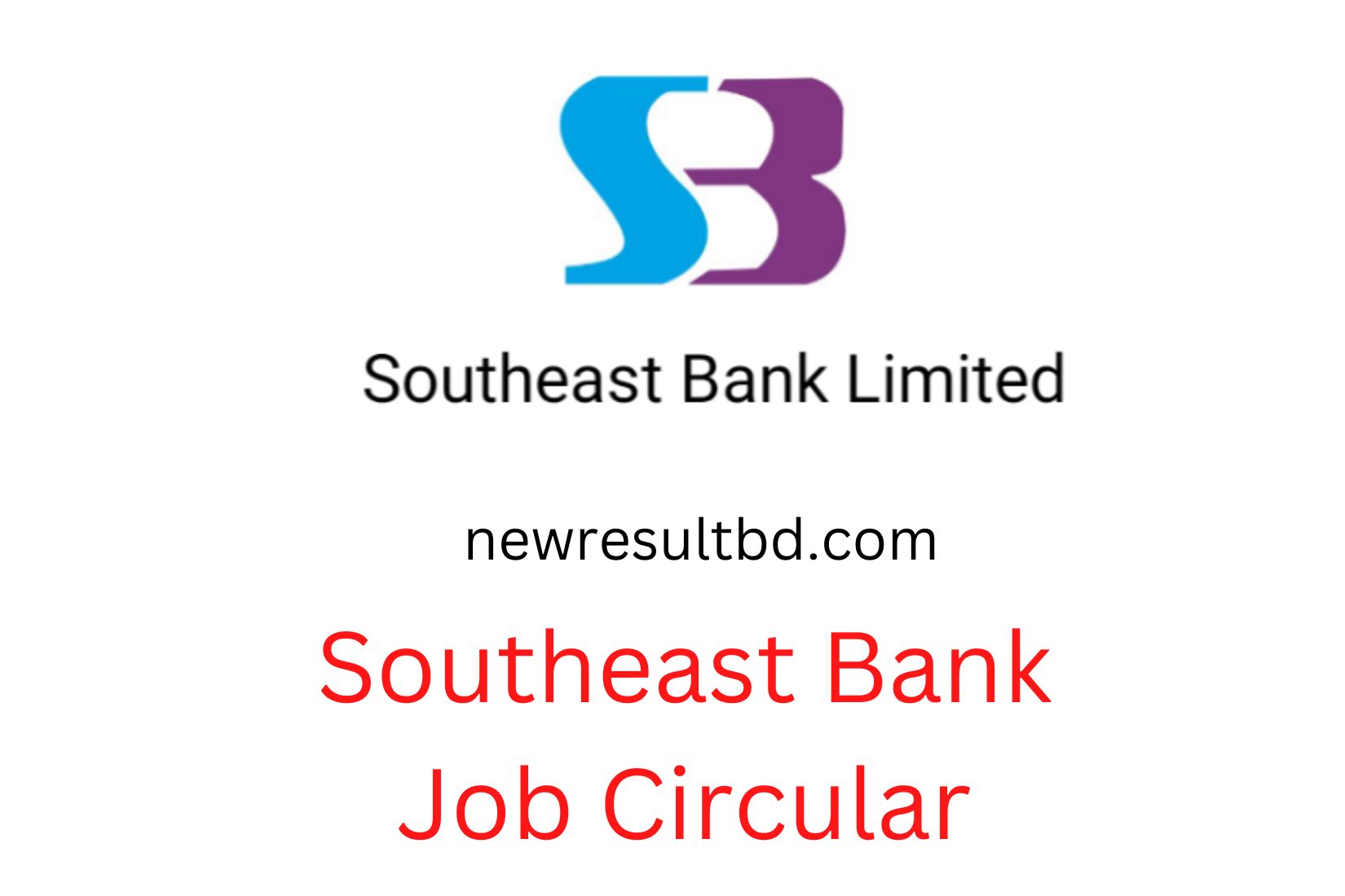 Southeast Bank Job Circular 2022- Apply Now Southeast Bank Job Circular 2022- Apply Now