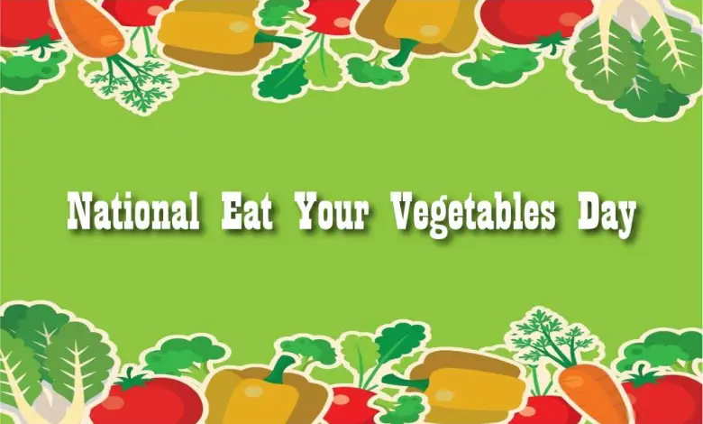 National Eat Your Vegetables Day 2022 – Quotes, Wishes, Images National Eat Your Vegetables Day 2022 – Quotes, Wishes, Images