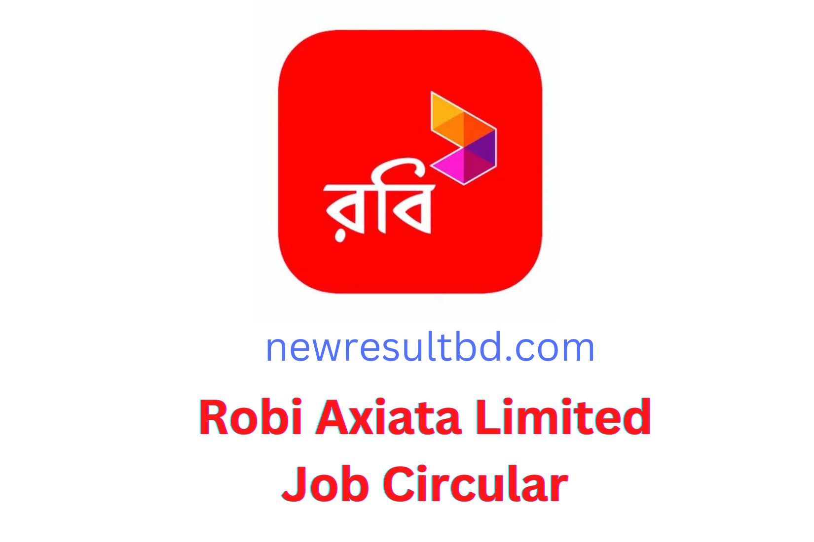 Robi Graduate Trainee Job Circular 2022 – Apply Now