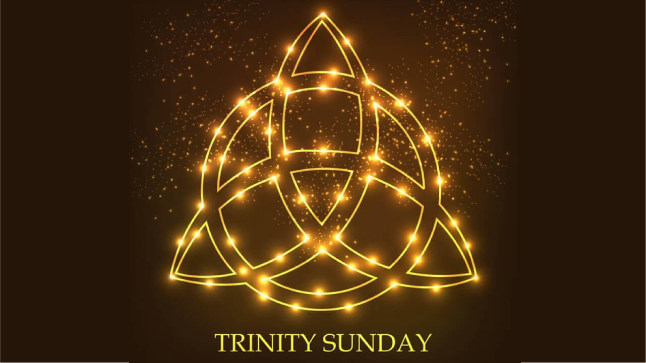 Happy Trinity Sunday 2022 – Wishes, Quotes and Messages Happy Trinity Sunday 2022 – Wishes, Quotes and Messages