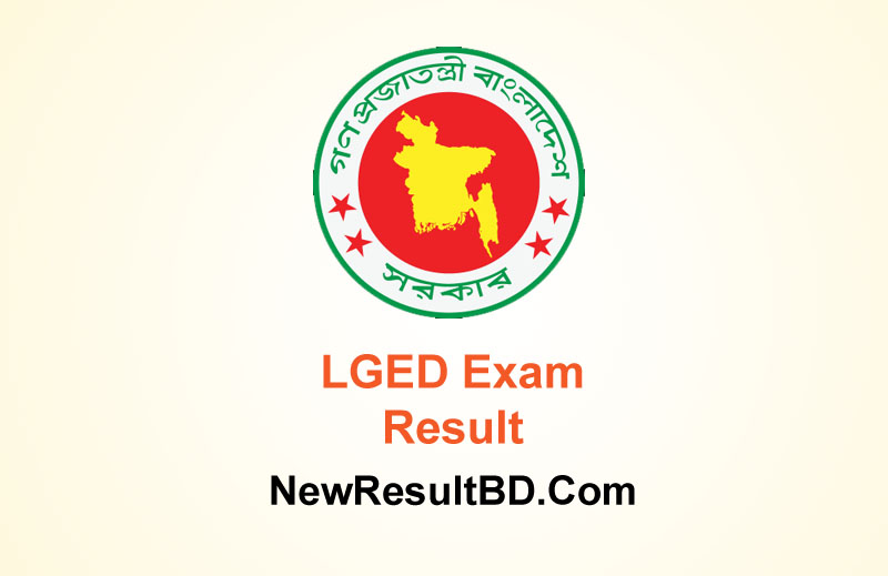 LGED Exam Result 2023 – MCQ, Written & Viva | lged.gov.bd