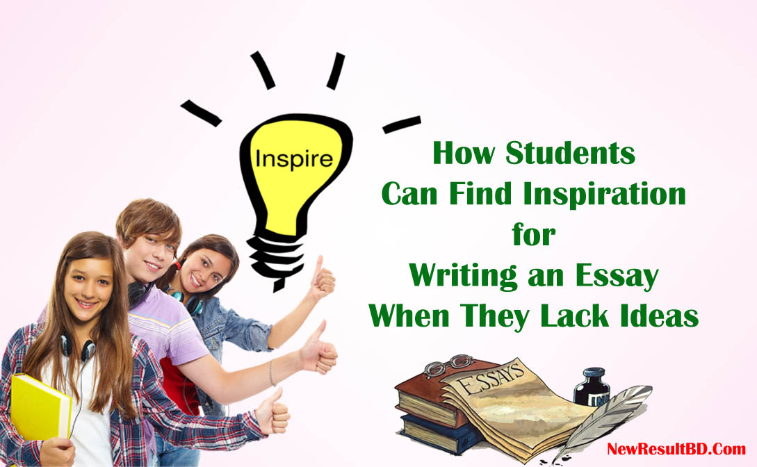 How Students Can Find Inspiration for Writing an Essay When They Lack Ideas