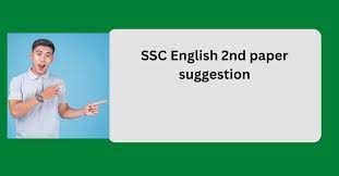 SSC English 2nd Paper Suggestion 2023 SSC English 2nd Paper Suggestion 2023
