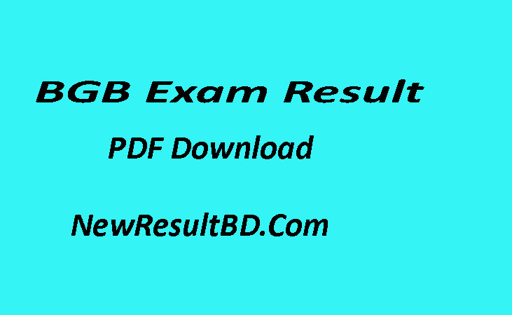 BGB Exam Result 2023- Viva Exam Date BGB Exam Result 2023- Viva Exam Date
